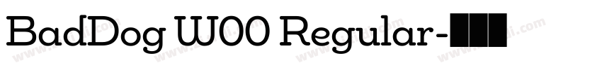 BadDog W00 Regular字体转换
